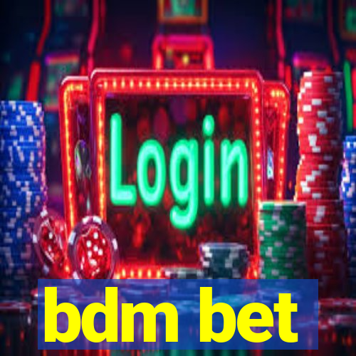 bdm bet
